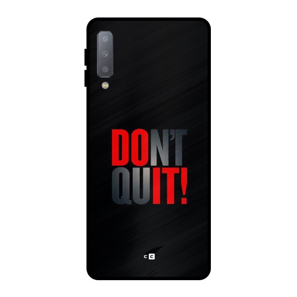 Classic Dont Quit Metal Back Case for Galaxy A7 (2018)