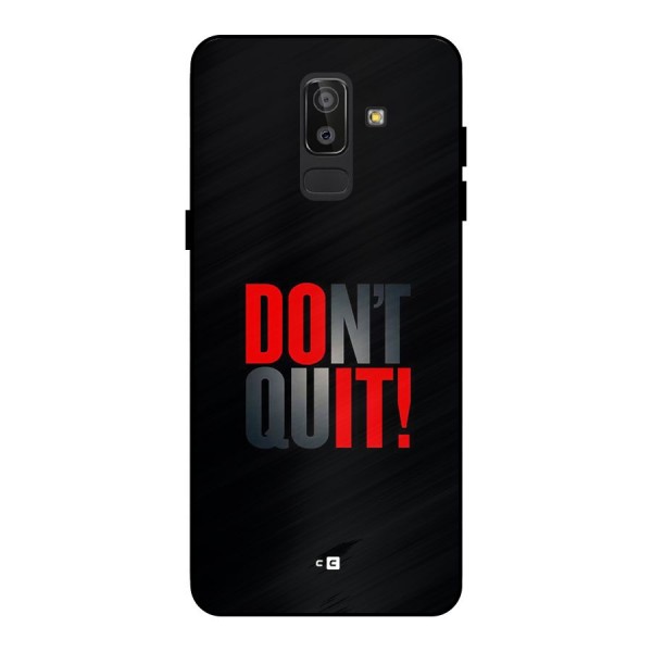 Classic Dont Quit Metal Back Case for Galaxy J8