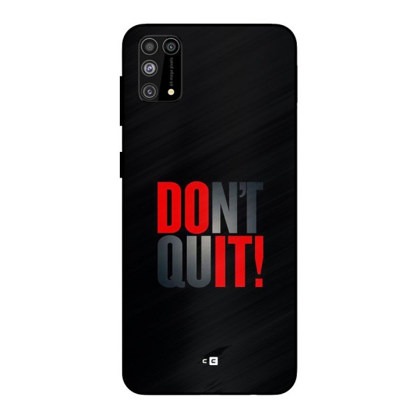 Classic Dont Quit Metal Back Case for Galaxy M31