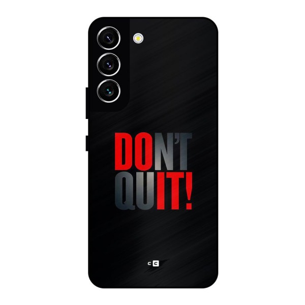 Classic Dont Quit Metal Back Case for Galaxy S22 5G