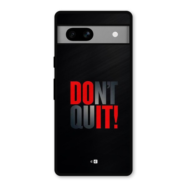 Classic Dont Quit Metal Back Case for Google Pixel 7a