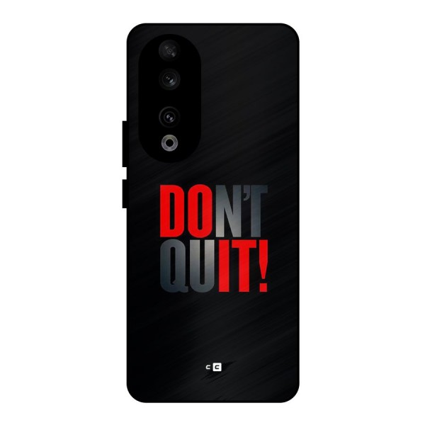 Classic Dont Quit Metal Back Case for Honor 90