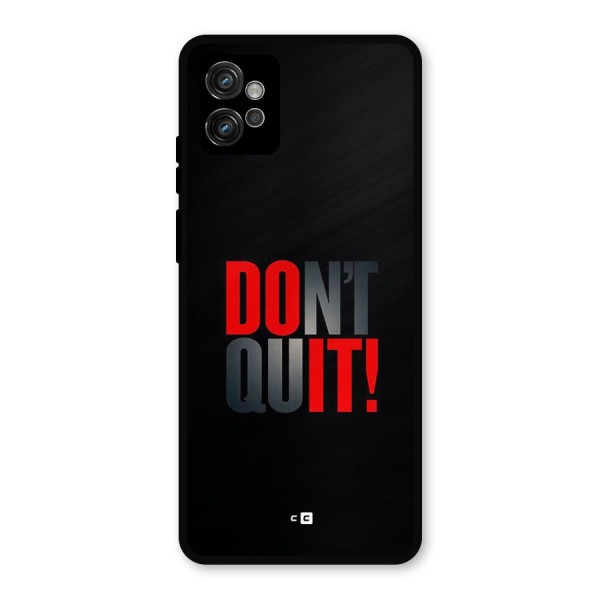 Classic Dont Quit Metal Back Case for Moto G32