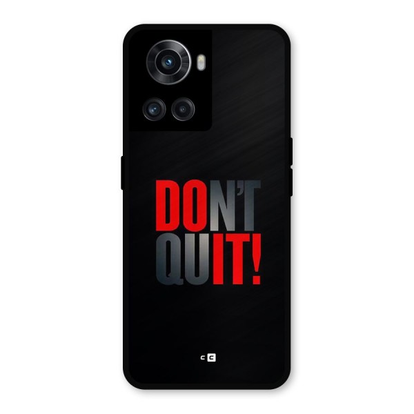 Classic Dont Quit Metal Back Case for OnePlus 10R