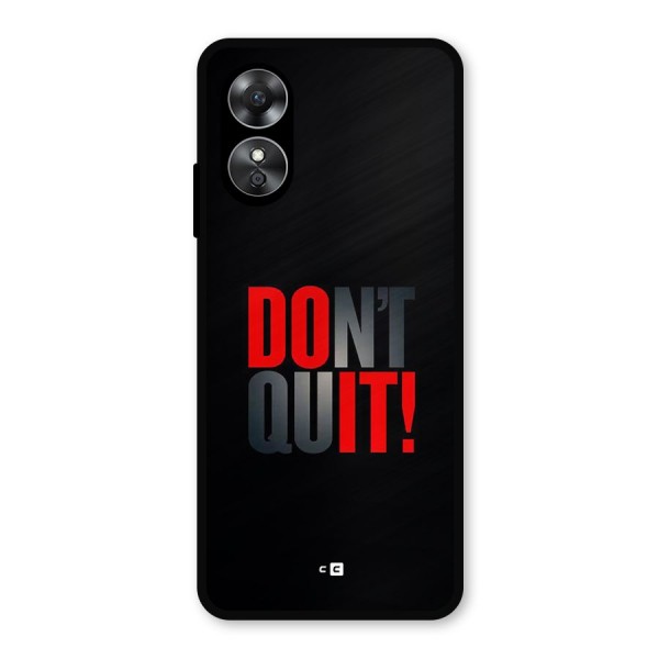 Classic Dont Quit Metal Back Case for Oppo A17