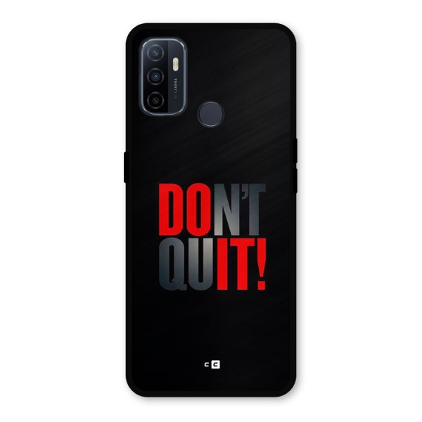 Classic Dont Quit Metal Back Case for Oppo A53