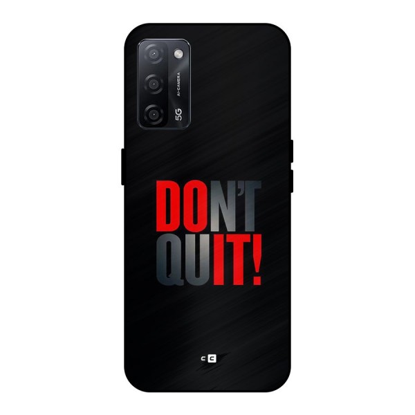 Classic Dont Quit Metal Back Case for Oppo A53s 5G