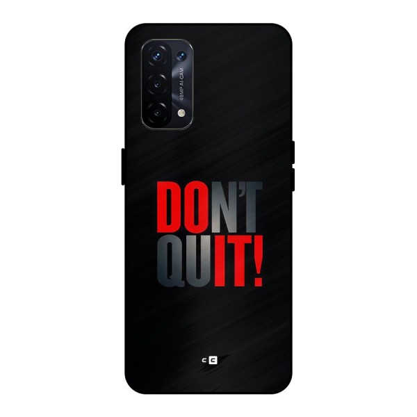 Classic Dont Quit Metal Back Case for Oppo A74 5G