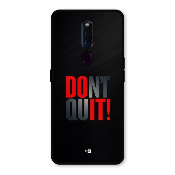 Classic Dont Quit Metal Back Case for Oppo F11 Pro