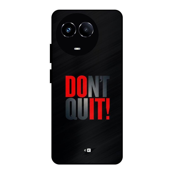 Classic Dont Quit Metal Back Case for Realme 11 5G