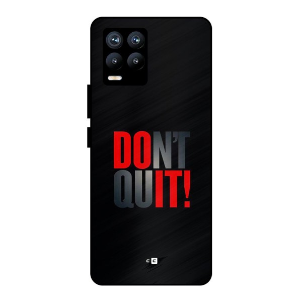 Classic Dont Quit Metal Back Case for Realme 8 Pro