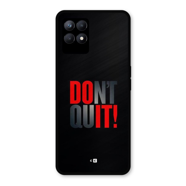 Classic Dont Quit Metal Back Case for Realme 8i