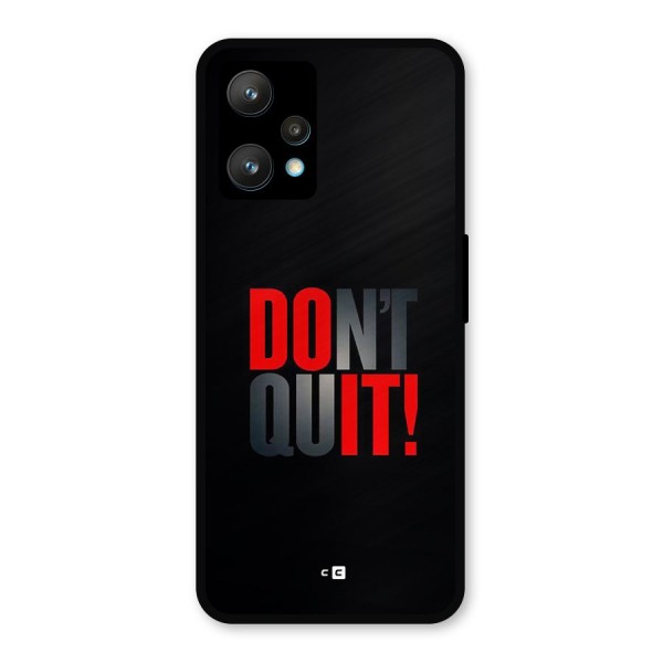 Classic Dont Quit Metal Back Case for Realme 9