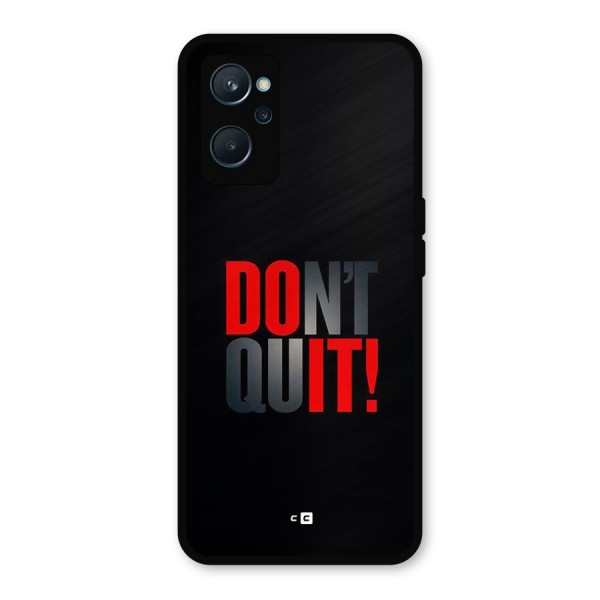 Classic Dont Quit Metal Back Case for Realme 9i