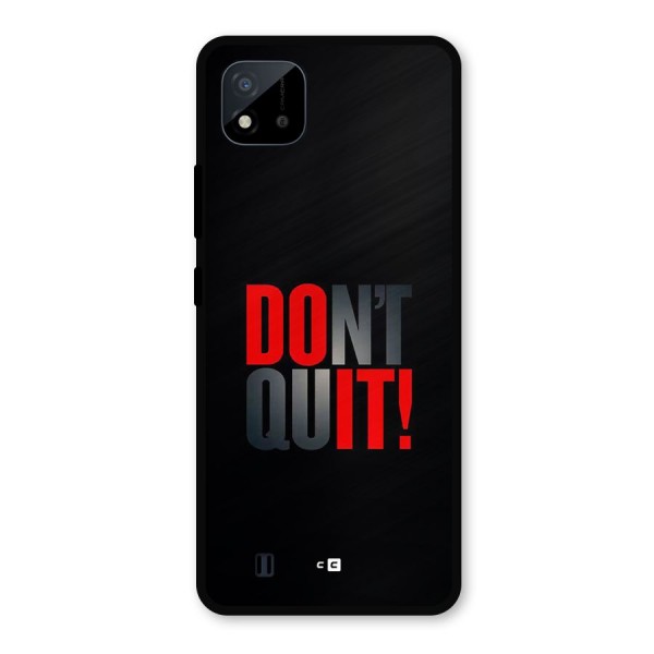 Classic Dont Quit Metal Back Case for Realme C11 2021