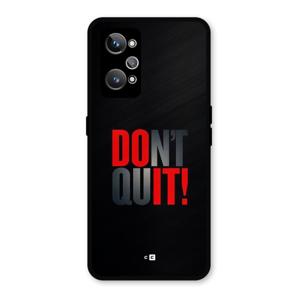 Classic Dont Quit Metal Back Case for Realme GT 2