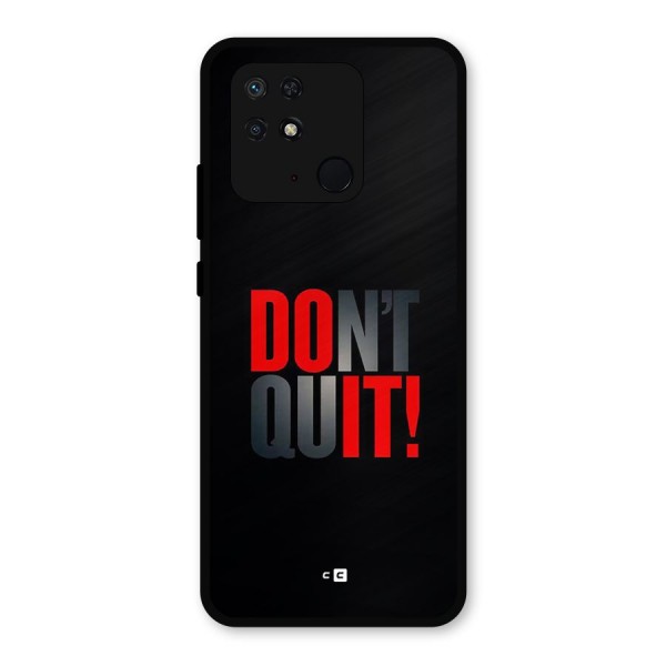 Classic Dont Quit Metal Back Case for Redmi 10