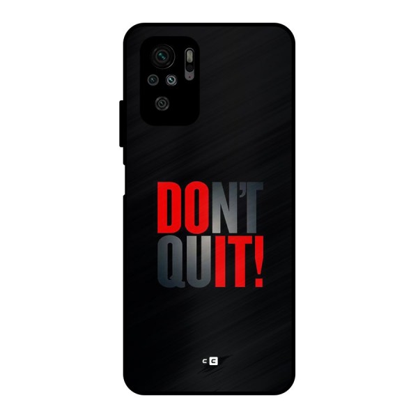 Classic Dont Quit Metal Back Case for Redmi Note 10