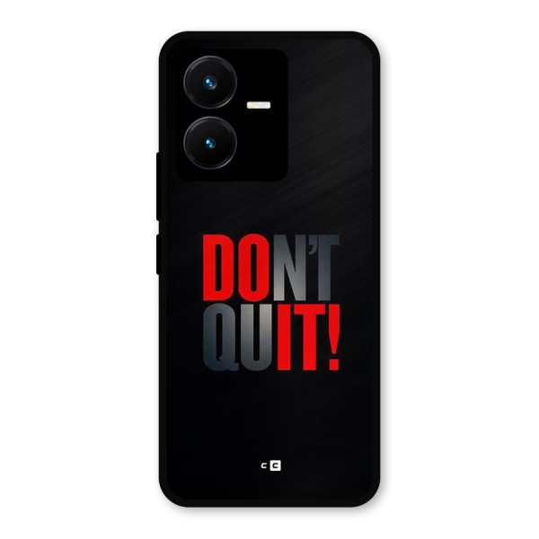 Classic Dont Quit Metal Back Case for Vivo Y22s