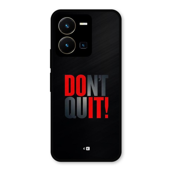 Classic Dont Quit Metal Back Case for Vivo Y35