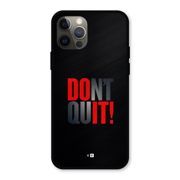 Classic Dont Quit Metal Back Case for iPhone 12 Pro