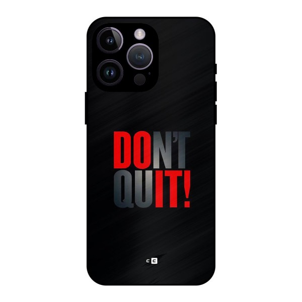 Classic Dont Quit Metal Back Case for iPhone 14 Pro Max