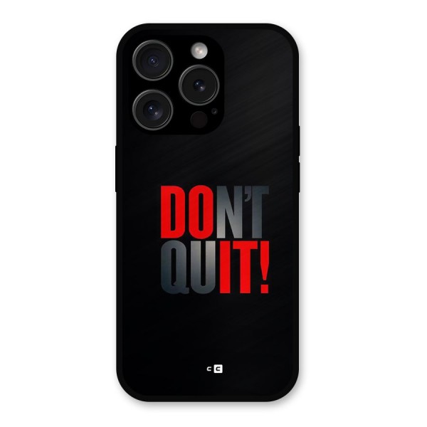 Classic Dont Quit Metal Back Case for iPhone 15 Pro