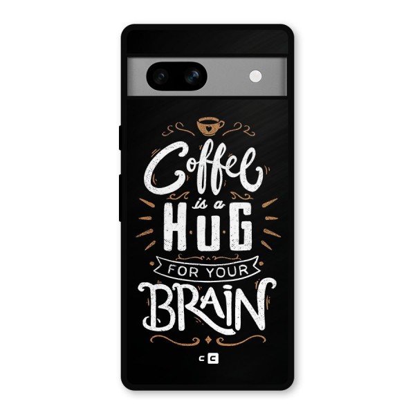 Coffee Brain Metal Back Case for Google Pixel 7a