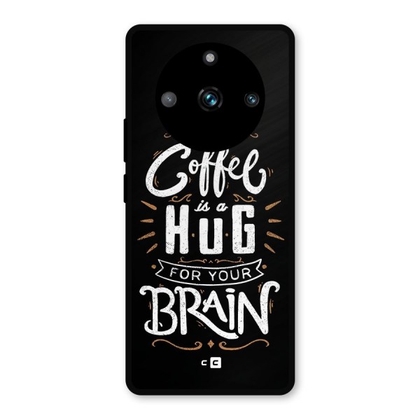 Coffee Brain Metal Back Case for Realme 11 Pro Plus