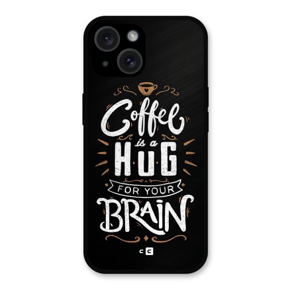 Coffee Brain Metal Back Case for iPhone 15