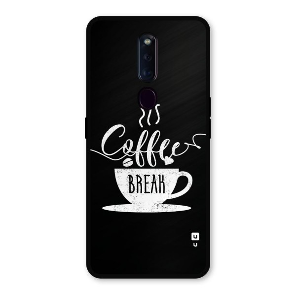 Coffee Break Metal Back Case for Oppo F11 Pro