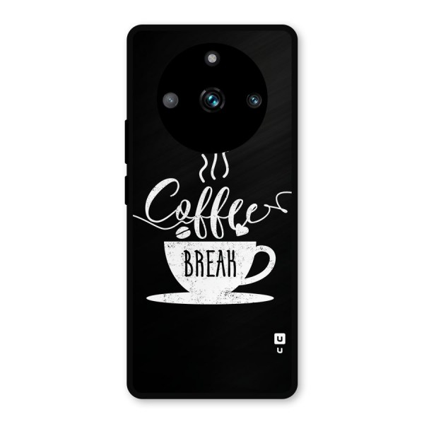 Coffee Break Metal Back Case for Realme 11 Pro Plus