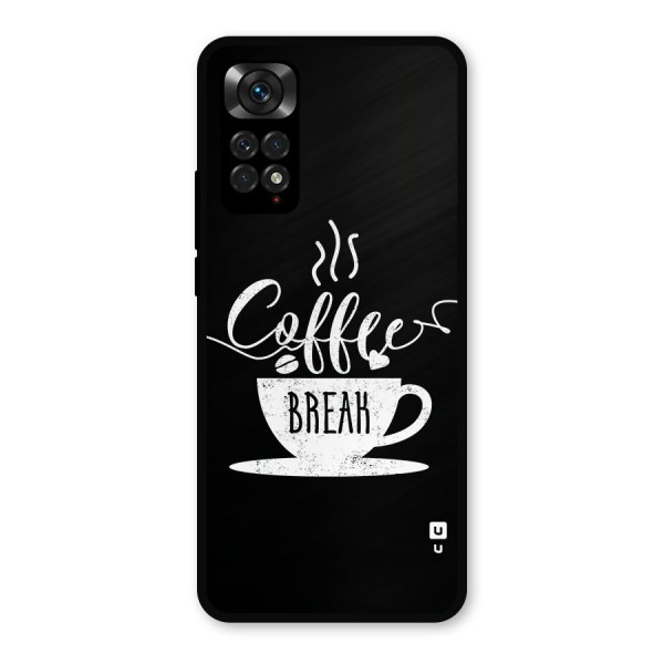 Coffee Break Metal Back Case for Redmi Note 11s