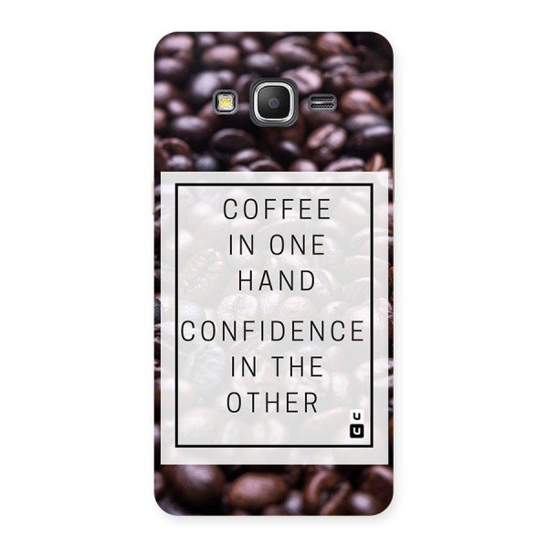 Coffee Confidence Quote Back Case for Galaxy Grand Prime