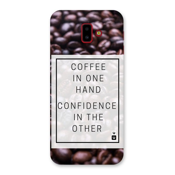 Coffee Confidence Quote Back Case for Galaxy J6 Plus