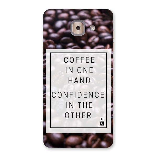 Coffee Confidence Quote Back Case for Galaxy J7 Max