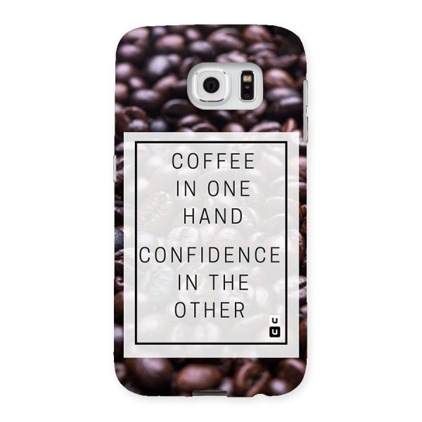 Coffee Confidence Quote Back Case for Samsung Galaxy S6