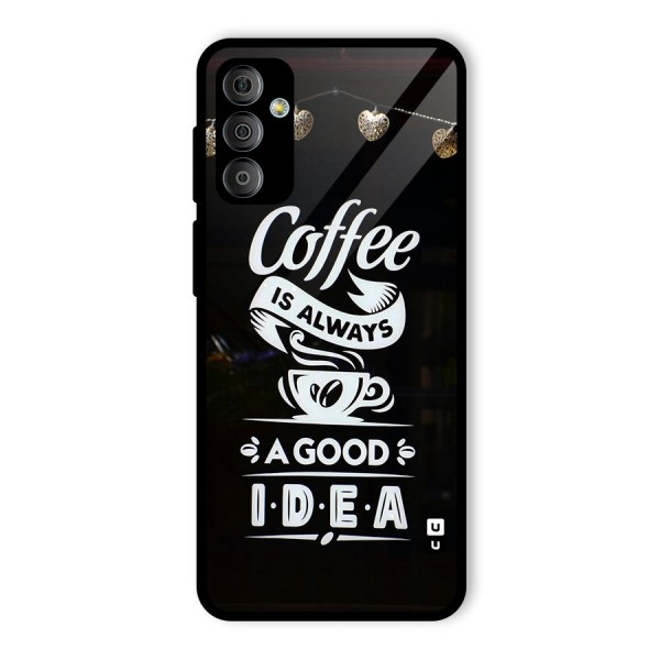 Coffee Idea Glass Back Case for Galaxy F23