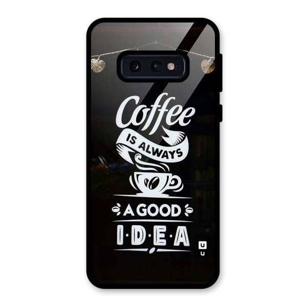 Coffee Idea Glass Back Case for Galaxy S10e