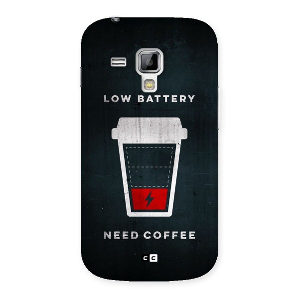 Coffee Need Back Case for Galaxy S Duos