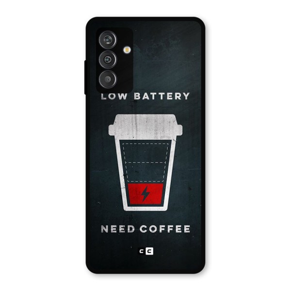 Coffee Need Metal Back Case for Galaxy F13