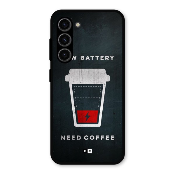 Coffee Need Metal Back Case for Galaxy S23