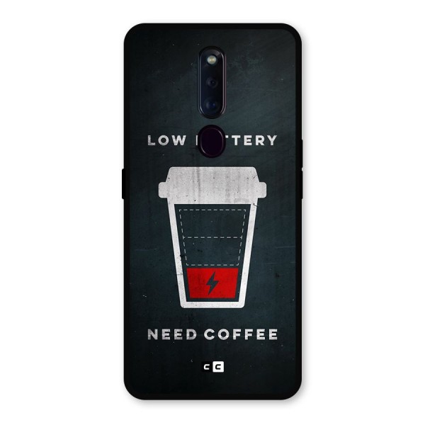 Coffee Need Metal Back Case for Oppo F11 Pro