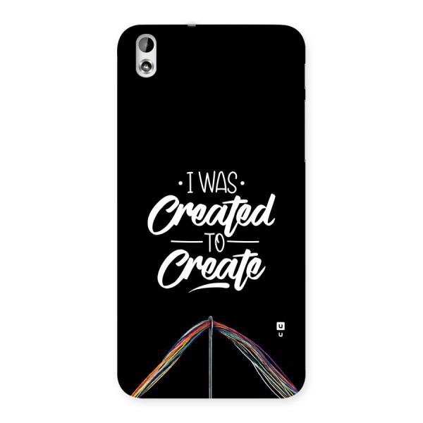 Created to Create Back Case for Desire 816g