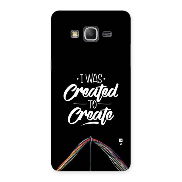 Created to Create Back Case for Galaxy Grand Prime