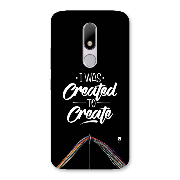 Created to Create Back Case for Moto M