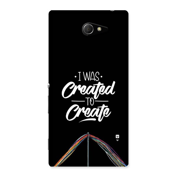 Created to Create Back Case for Xperia M2