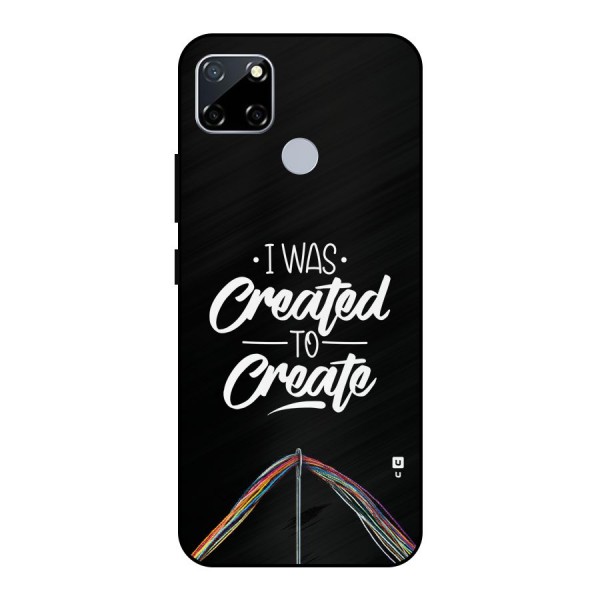 Created to Create Metal Back Case for Realme Narzo 20