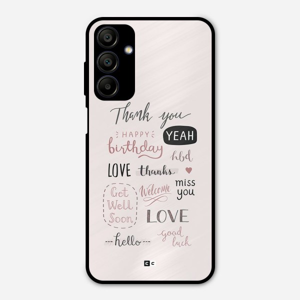 Cute Quotes Metal Back Case for Galaxy A15 5G