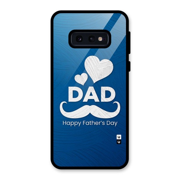 Dad Happy Fathers Day Glass Back Case for Galaxy S10e